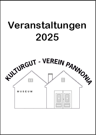 Veranstaltungen 2025 - Kulturgut-Verein Pannonia, Ziegelmuseum, Nickelsdorf